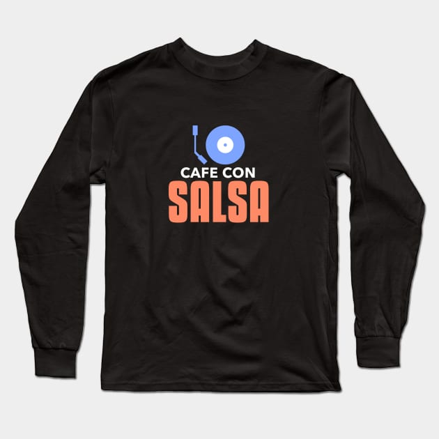 cafe con salsa Long Sleeve T-Shirt by BVHstudio